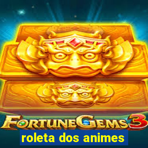 roleta dos animes